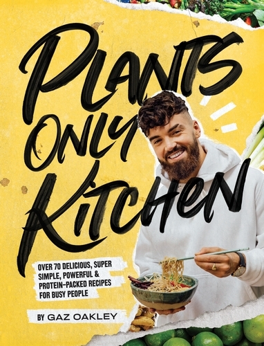 Book cover of Plants Only Kitchen by Gaz Oakley