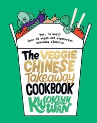 Book cover of The Veggie Chinese Takeaway Cookbook by Kwoklyn Wan