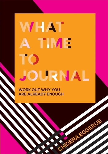 Book cover of What a Time to Journal by Chidera Eggerue