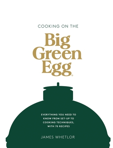 Book cover of Cooking on the Big Green Egg by James Whetlor