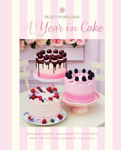 Book cover of Peggy Porschen: A Year in Cake by Peggy Porschen