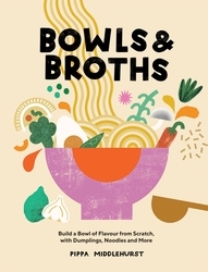 Book cover of Bowls & Broths by Pippa Middlehurst