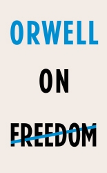 Book cover of Orwell on Freedom by George Orwell