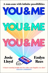 Book cover of You & Me and You & Me and You & Me by Josie Lloyd, Emlyn Rees