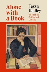 Book cover of Alone with a Book by Tessa Hadley