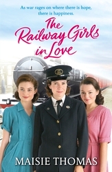 Book cover of The Railway Girls in Love by Maisie Thomas