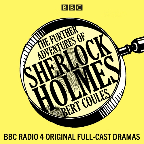 Book cover of The Further Adventures of Sherlock Holmes by Bert Coules