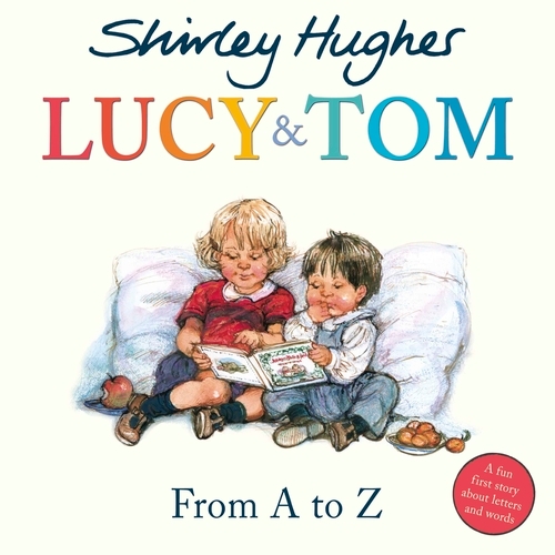 Book cover of Lucy & Tom: From A to Z by Shirley Hughes