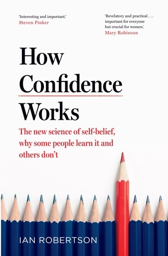 Book cover of How Confidence Works by Ian Robertson