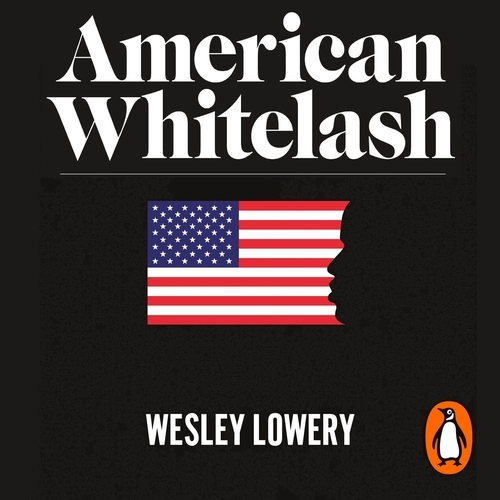 Book cover of American Whitelash by Wesley Lowery