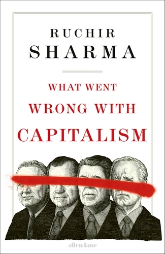 Book cover of What Went Wrong With Capitalism by Ruchir Sharma
