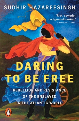 Book cover of Daring to be Free by Sudhir Hazareesingh