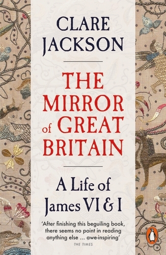 Book cover of The Mirror of Great Britain by Clare Jackson