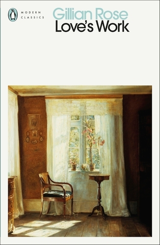 Book cover of Love's Work by Gillian Rose