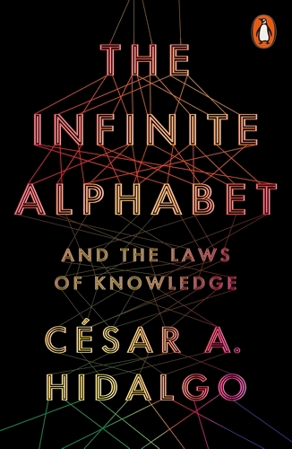 Book cover of The Infinite Alphabet by César A. Hidalgo