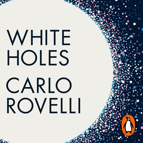 Book cover of White Holes by Carlo Rovelli