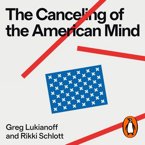 Book cover of The Canceling of the American Mind by Greg Lukianoff, Rikki Schlott