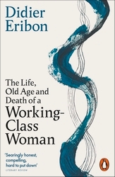 Book cover of The Life, Old Age, and Death of a Working-Class Woman by Didier Eribon