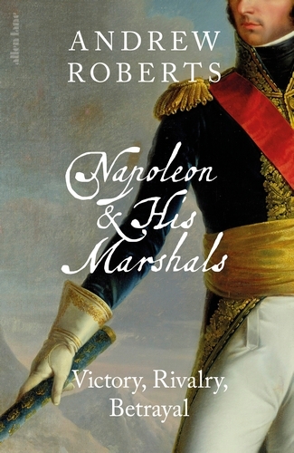 Book cover of Napoleon and his Marshals by Andrew Roberts