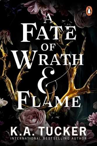 Book cover of #1 - A Fate of Wrath and Flame by K.A. Tucker