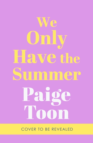 Book cover of We Only Have The Summer by Paige Toon