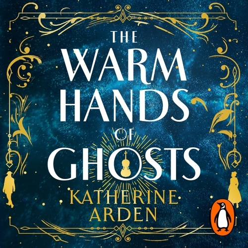 Book cover of The Warm Hands of Ghosts by Katherine Arden