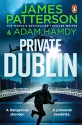 Book cover of Private Dublin by James Patterson, Adam Hamdy