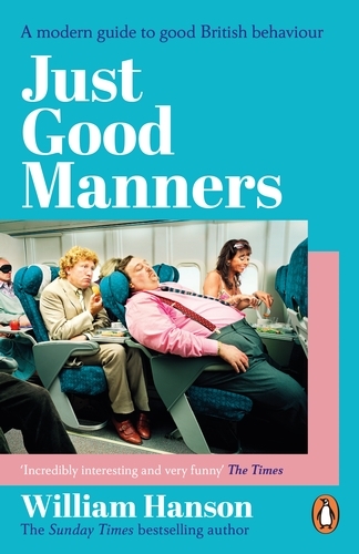 Book cover of Just Good Manners by William Hanson