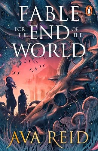 Book cover of Fable For the End of the World by Ava Reid