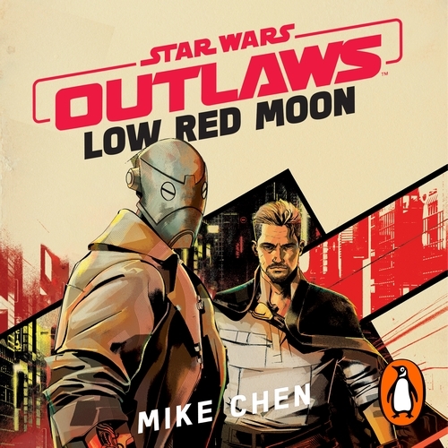Book cover of Star Wars Outlaws: Low Red Moon by Mike Chen, SW TBC