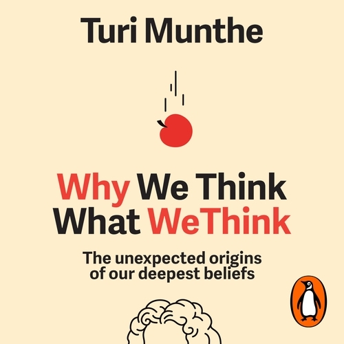 Book cover of Why We Think What We Think by Turi Munthe