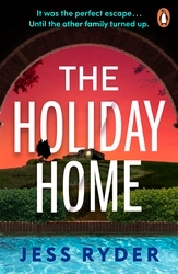 Book cover of The Holiday Home by Jess Ryder