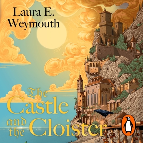 Book cover of The Castle and the Cloister by Laura E. Weymouth
