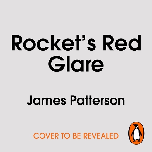 Book cover of Rocket’s Red Glare by James Patterson