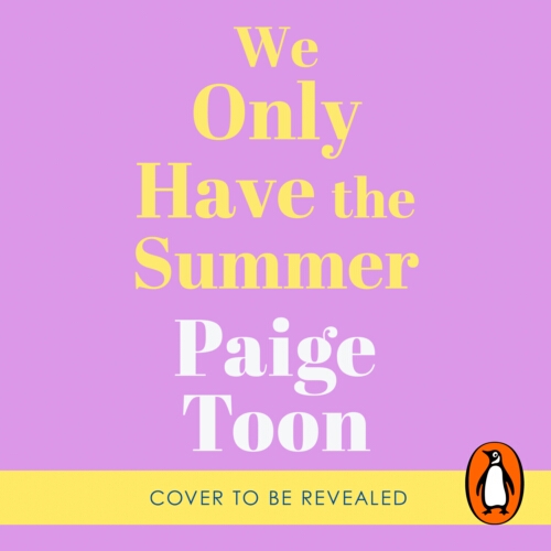 Book cover of We Only Have The Summer by Paige Toon