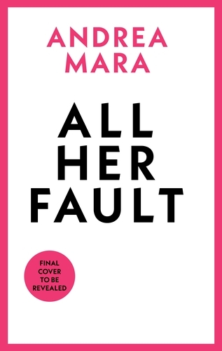 Book cover of All Her Fault by Andrea Mara
