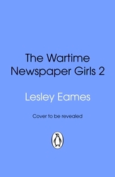 Book cover of The Wartime Newspaper Girls Book 2 by Lesley Eames