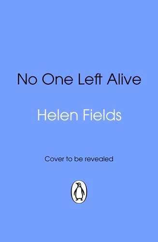 Book cover of No One Left Alive by Helen Fields
