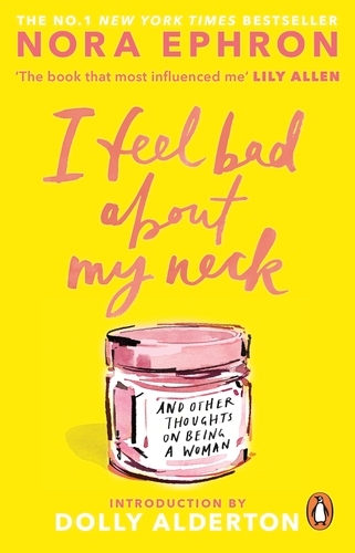 Book cover of I Feel Bad About My Neck by Nora Ephron