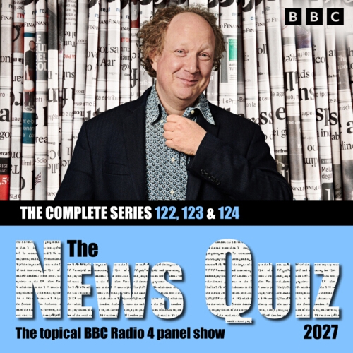 Book cover of The News Quiz 2027: The Complete Series 122, 123 and 124 by BBC Radio Comedy