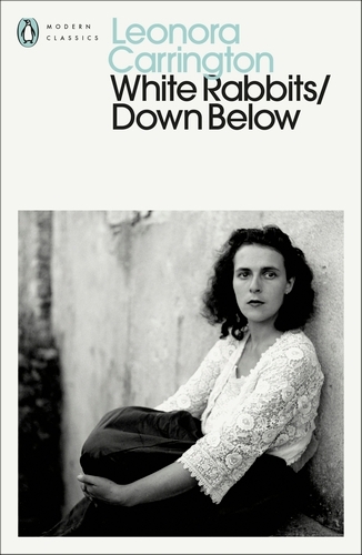 Book cover of White Rabbits/Down Below by Leonora Carrington