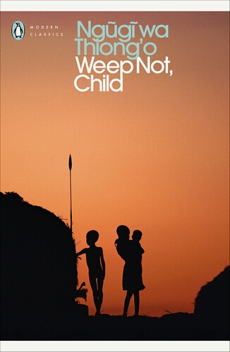 Book cover of Weep Not, Child by Ngugi wa Thiong'o