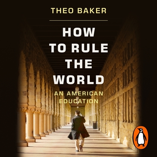 Book cover of How to Rule the World by Theo Baker