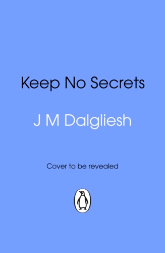 Book cover of #1 - Keep No Secrets by J M Dalgliesh