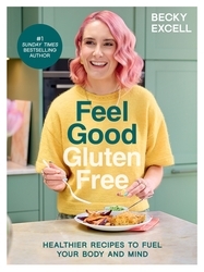 Book cover of Feel Good Gluten Free by Becky Excell