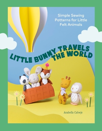 Book cover of Little Bunny Travels the World by Anabella Cahwje