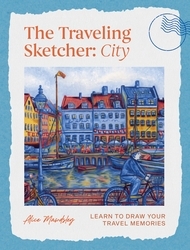 Book cover of The Traveling Sketcher: City by Alice Mawdsley