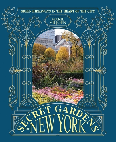 Book cover of Secret Gardens of New York by Marie Viljoen