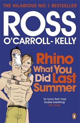 Book cover of #7 - Rhino What You Did Last Summer by Ross O'Carroll-Kelly