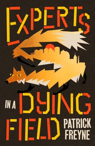 Book cover of Experts in a Dying Field by Patrick Freyne